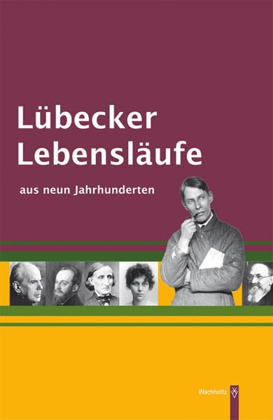 Lübecker Lebensläufe aus neun Jahrhunderten Personalities
