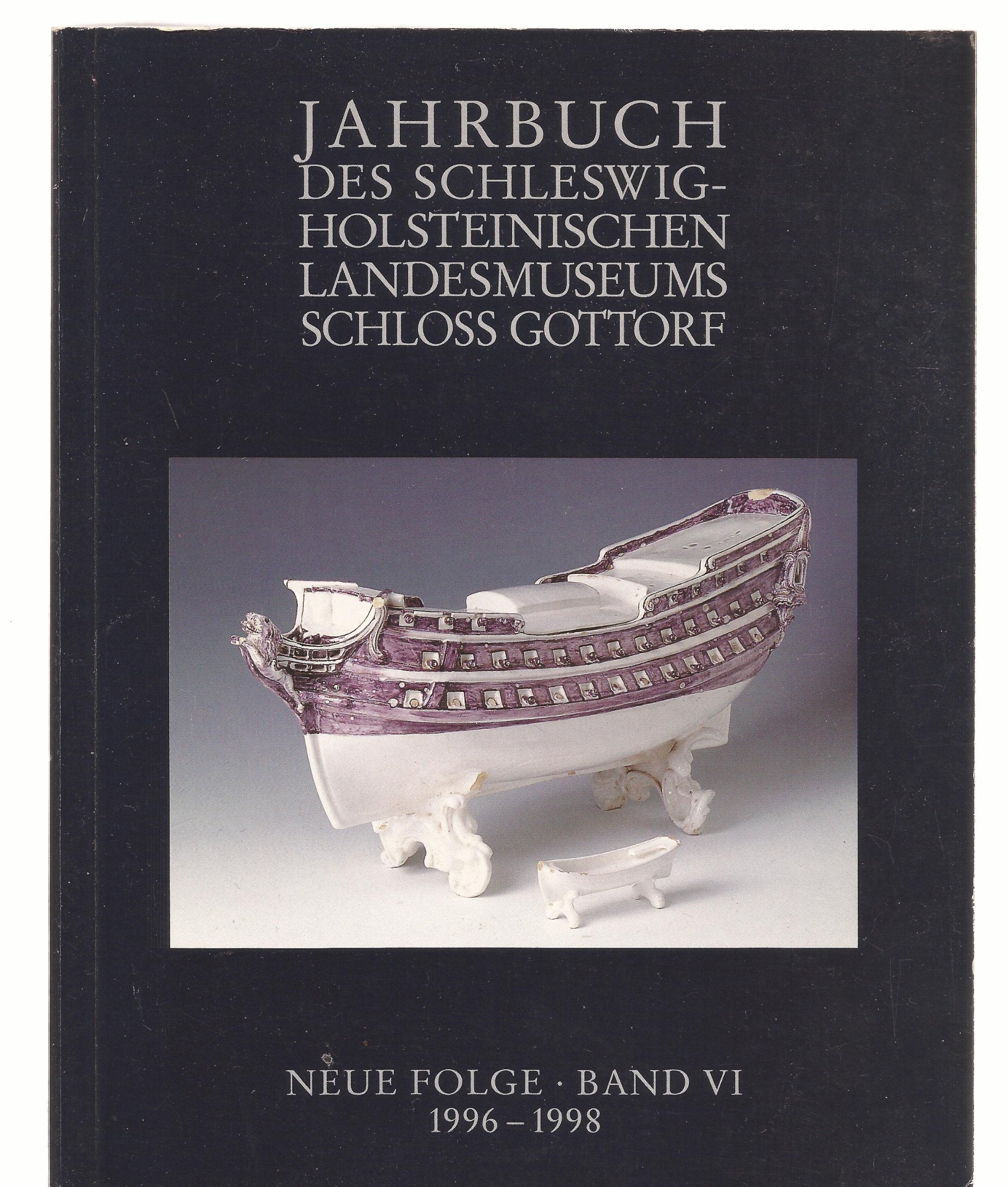 Jahrbuch des Schleswig-Holsteinischen Landesmuseums. Neue Folge: Bd. 6. 1996-1998 Politics & History