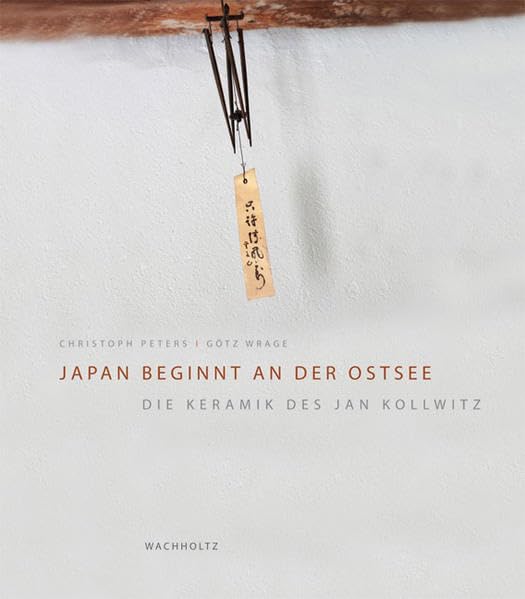 Japan beginnt an der Ostsee: Die Keramik des Jan Kollwitz Film, Art & Culture