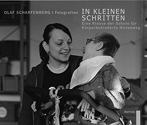 In kleinen Schritten. Portrait einer Klasse der Schule für Körperbehinderte Hirtenweg Politics & Society