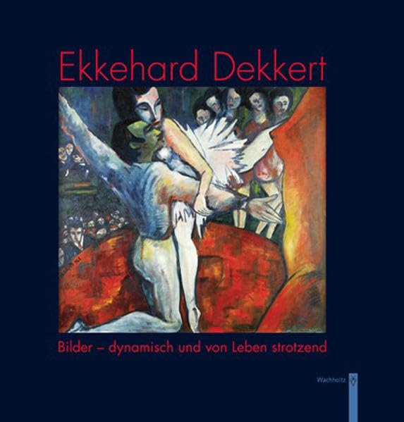 Ekkehard Dekkert: Bilder - dynamisch und von Leben strotzend Film, Art & Culture