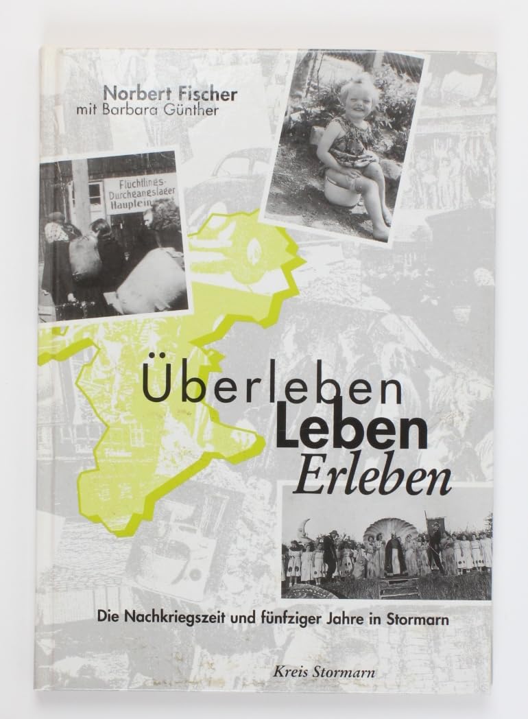 Überleben, Leben, Erleben: Die Nachkriegszeit und fünfziger Jahre in Stormarn German history