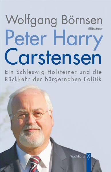 Peter Harry Carstensen: Ein Schleswig-Holsteiner und die Rückkehr der bürgernahen Politik Law