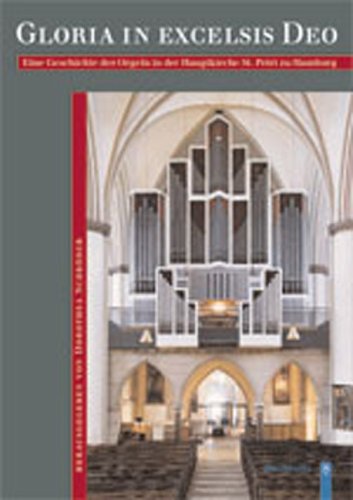 Gloria in Excelsis Deo. Eine Geschichte der Orgeln in der Hauptkirche St. Petri, Hamburg. Neumünster, Wachholtz, 2006. 130 S. Mit zahlr. Abb. 4°. Illustr. OPp. book