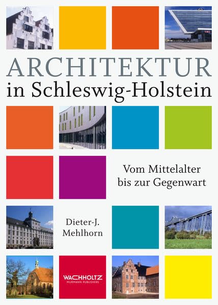 Architektur in Schleswig-Holstein: Vom Mittelalter bis zur Gegenwart Architecture