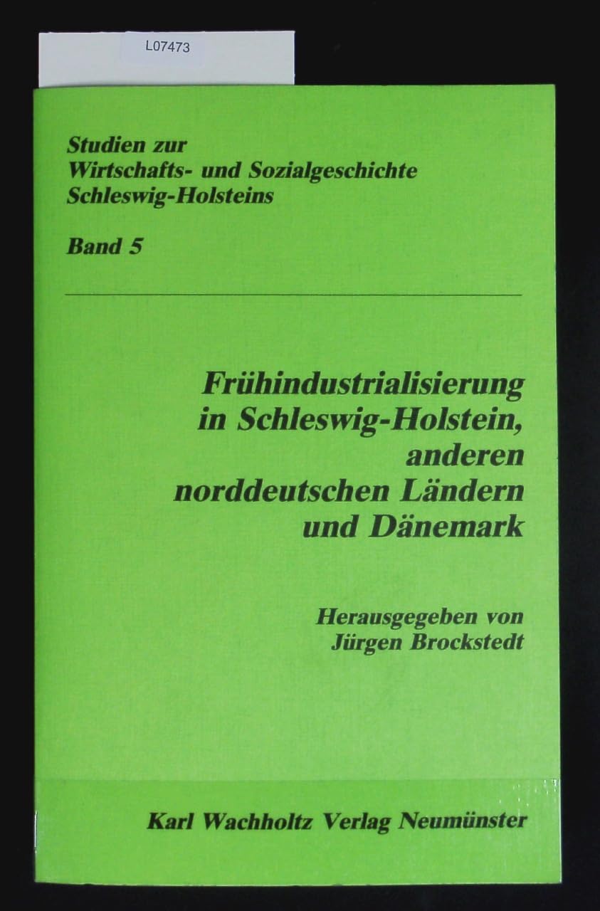 Frühindustrialisierung in Schleswig-Holstein, anderen norddeutschen Ländern und Dänemark (Studien zur Wirtschafts- und Sozialgeschichte Schleswig-Holsteins) book