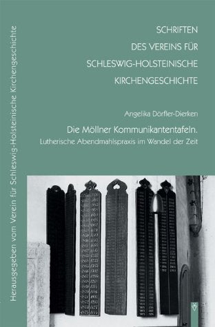 Die Möllner Kommunikantentafeln: Lutherische Abendmahlspraxis im Wandel der Zeit (Schriften des Vereins für Schleswig-Holsteinische Kirchengeschichte) Religion & Esotericism