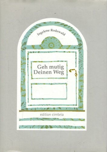 Geh mutig Deinen Weg. Eine Geschichte der Familie Rodewald in Briefen. (Edition Cimbria) Film, Art & Culture