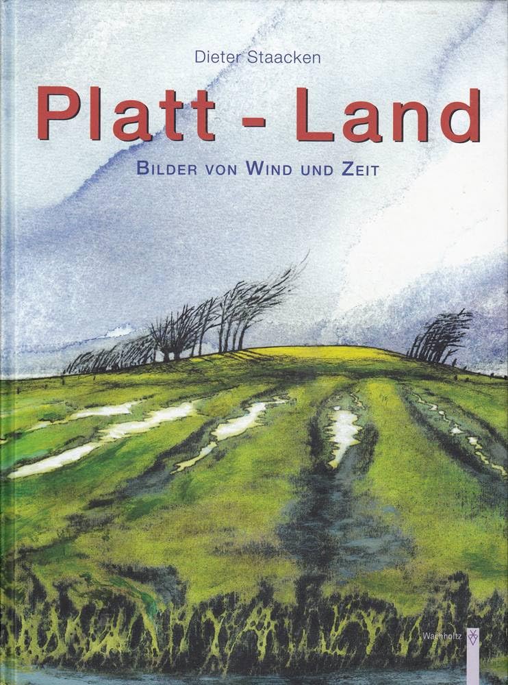 Platt - Land: Bilder von Wind und Zeit Fiction