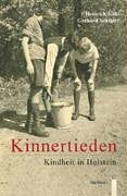 Kinnertieden: Kindheit in Holstein in den 20er und 30er Jahren - 40 plattdeutsche Geschichten Contemporary literature