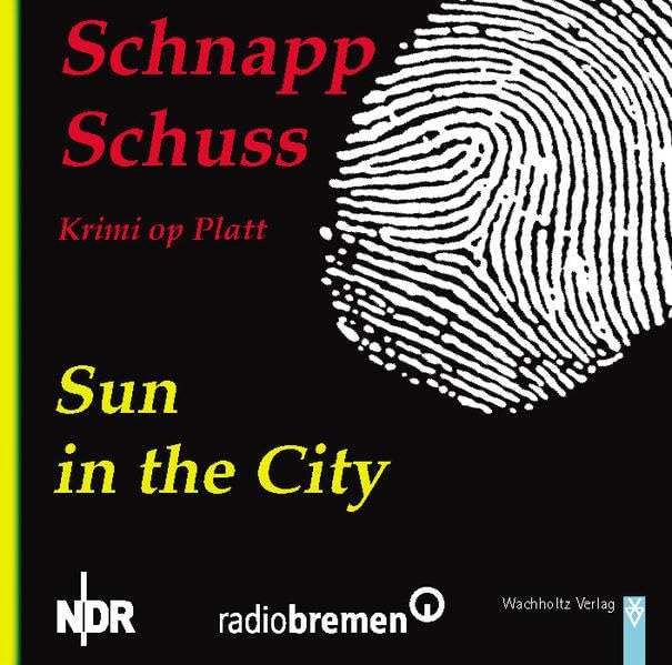 Sun in the City: SchnappSchuss - Krimi op Platt Contemporary literature