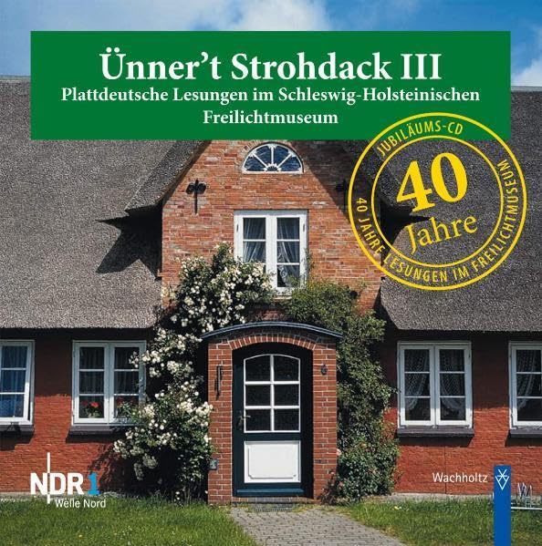 Ünner't Strohdack III (CD): Plattdeutsche Lesungen im Schleswig-Holsteinischen Freilichtmuseum (40 Jahre Jubiläums-CD) Contemporary literature