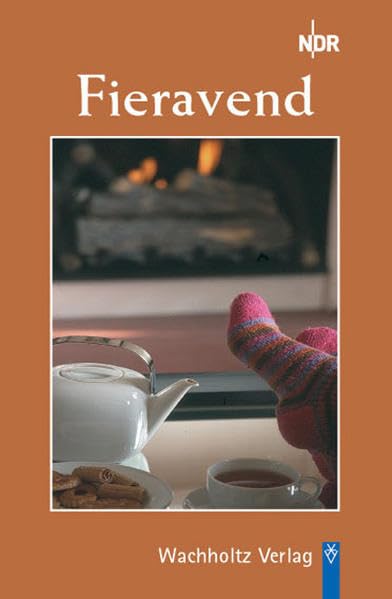 Fieravend: 25 Plattdeutsche Geschichten aus dem NDR-Wettbewerb "Vertell doch mal" Contemporary literature
