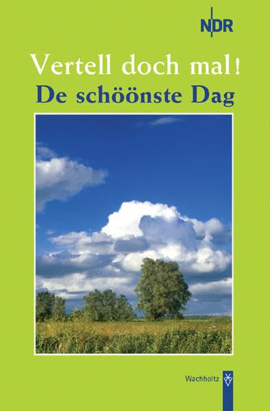 Vertell doch mal ! De schöönste Dag: 25 Plattdeutsche Geschichten Contemporary literature