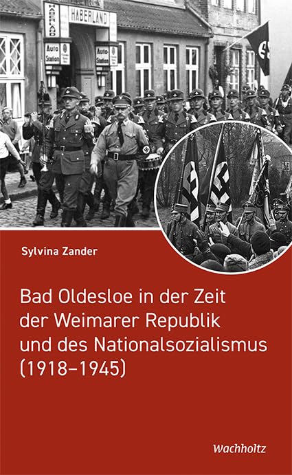 Bad Oldesloe in der Zeit der Weimarer Republik und des Nationalsozialismus: (1918 1945) German history