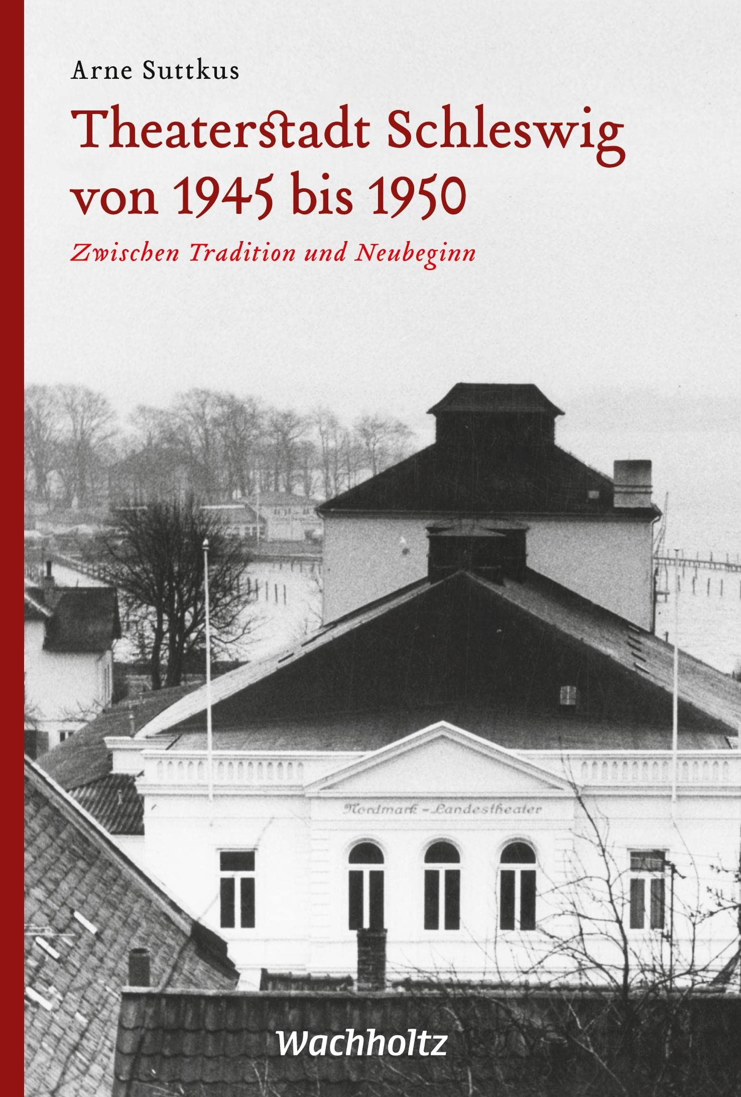 Theaterstadt Schleswig von 1945 bis 1950 Film, Art & Culture