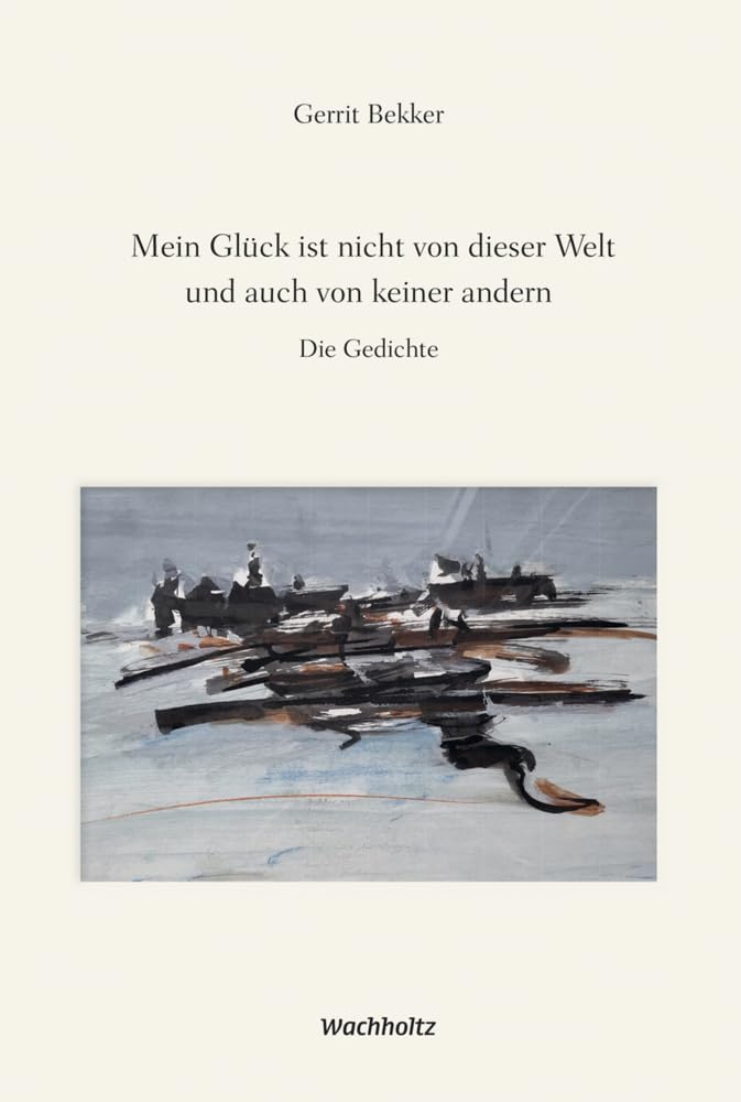 Mein Glück ist nicht von dieser Welt und auch von keiner andern: Die Gedichte Poetry