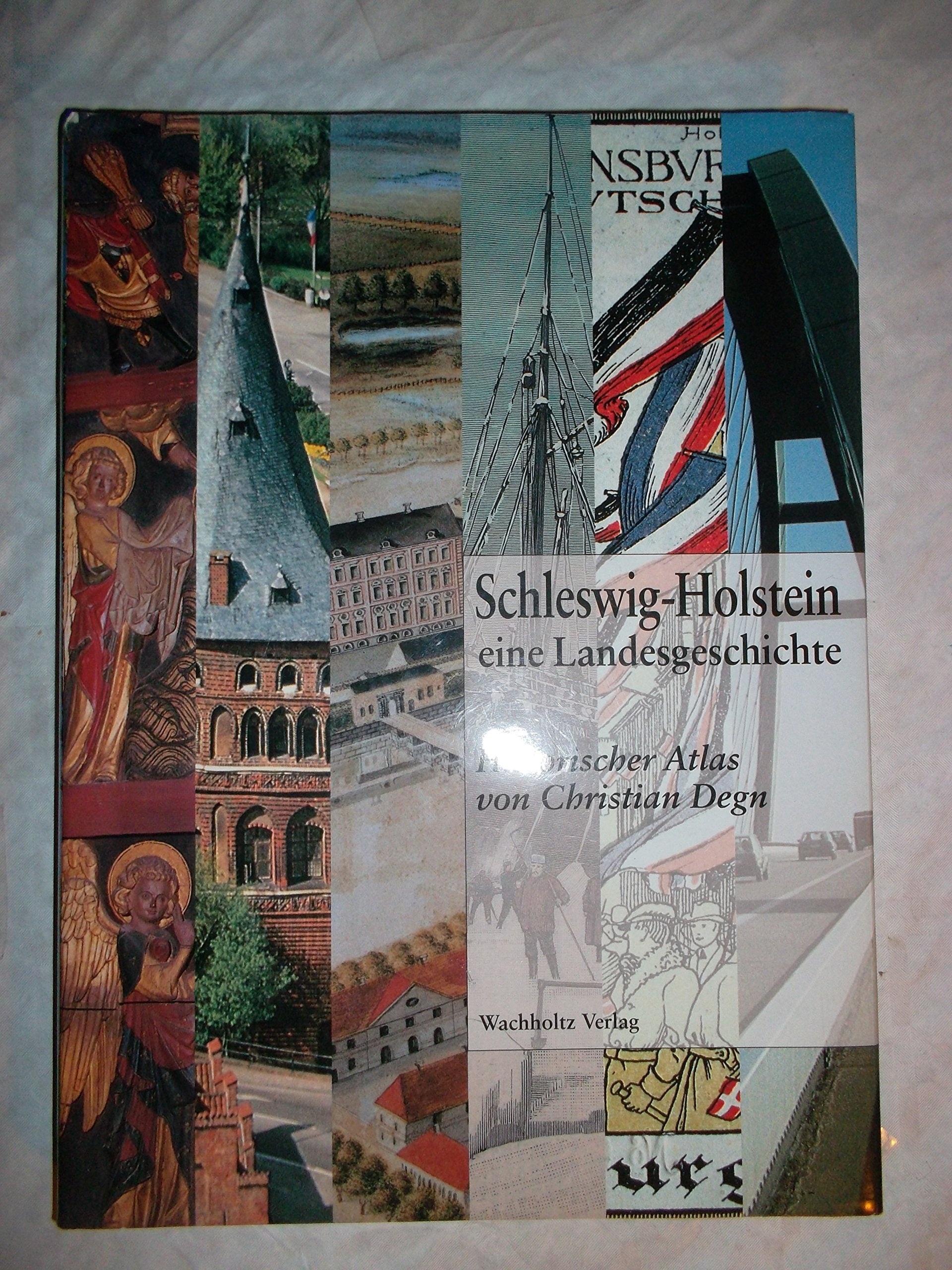 Schleswig-Holstein, eine Landesgeschichte: Historischer Atlas von Christian Degn Politics & History