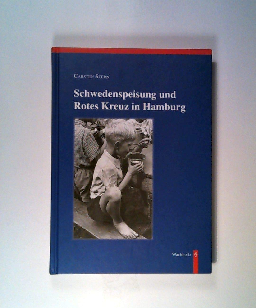 Schwedenspeisung und Rotes Kreuz in Hamburg Politics & History