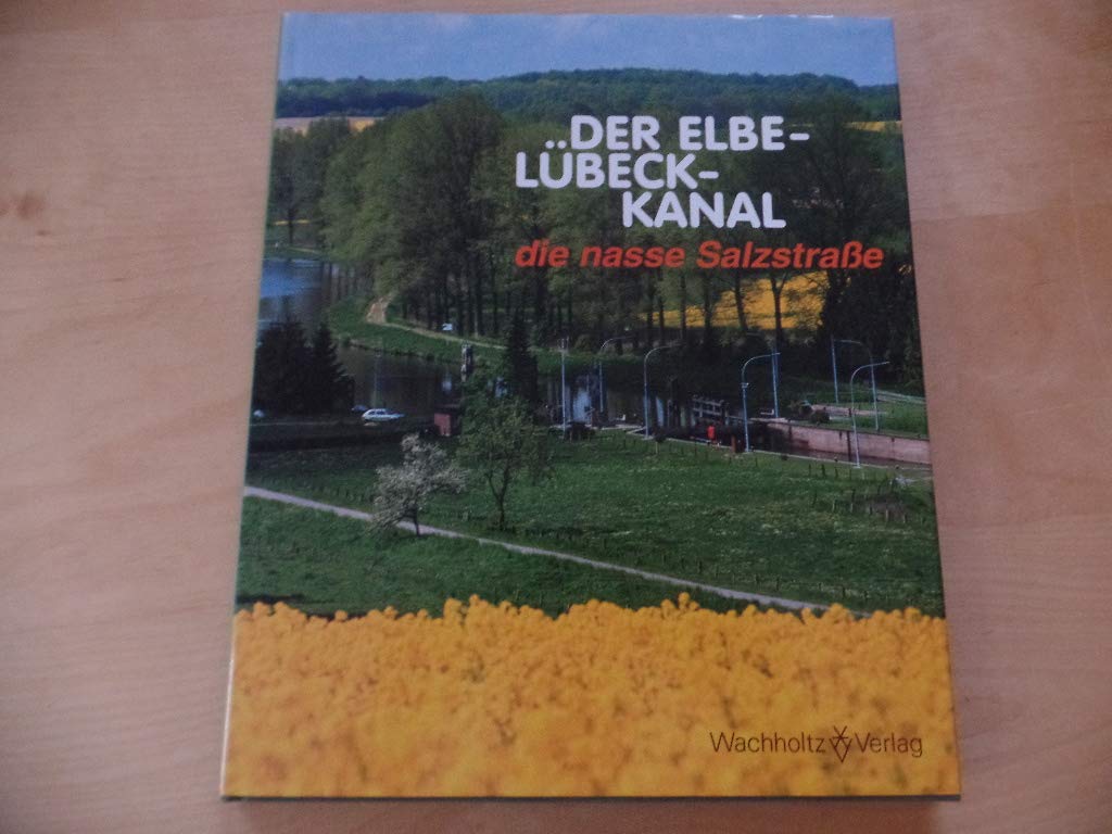 Elbe-Lübeck-Kanal - die nasse Salzstrasse Leisure, Home & Garden