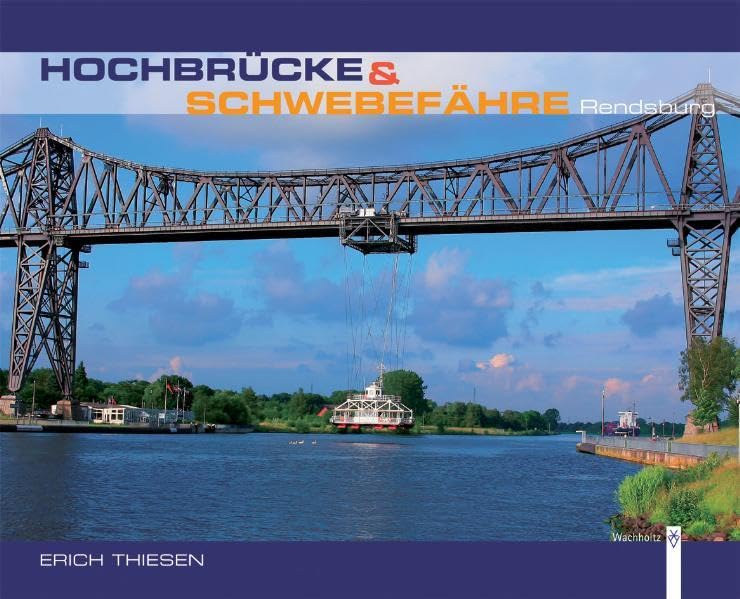 Hochbrücke und Schwebefähre Rendsburg Politics & History