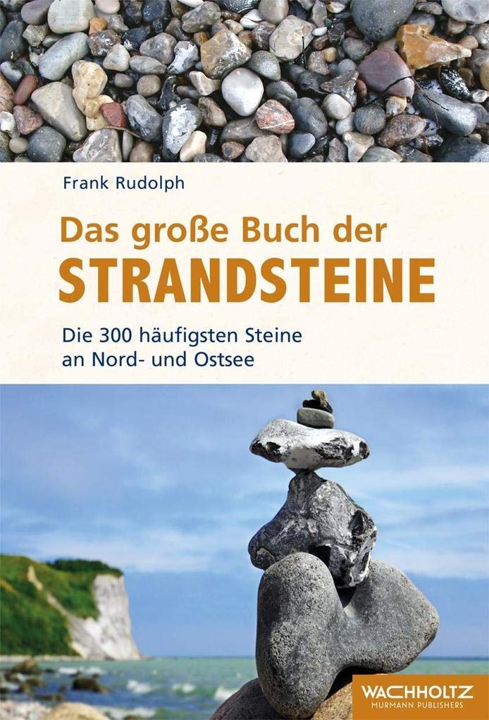 Das große Buch der Strandsteine: Die 300 häufigsten Steine an Nord- und Ostsee Leisure, Home & Garden