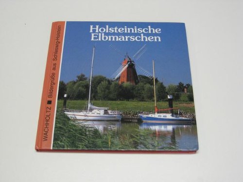 Holsteinische Elbmarschen (Bildergrüsse aus Schleswig-Holstein) Books
