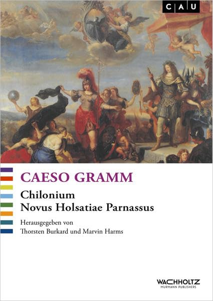 Caeso Gramm: Chilonium. Novus Holsatiae Parnassus Film, Art & Culture