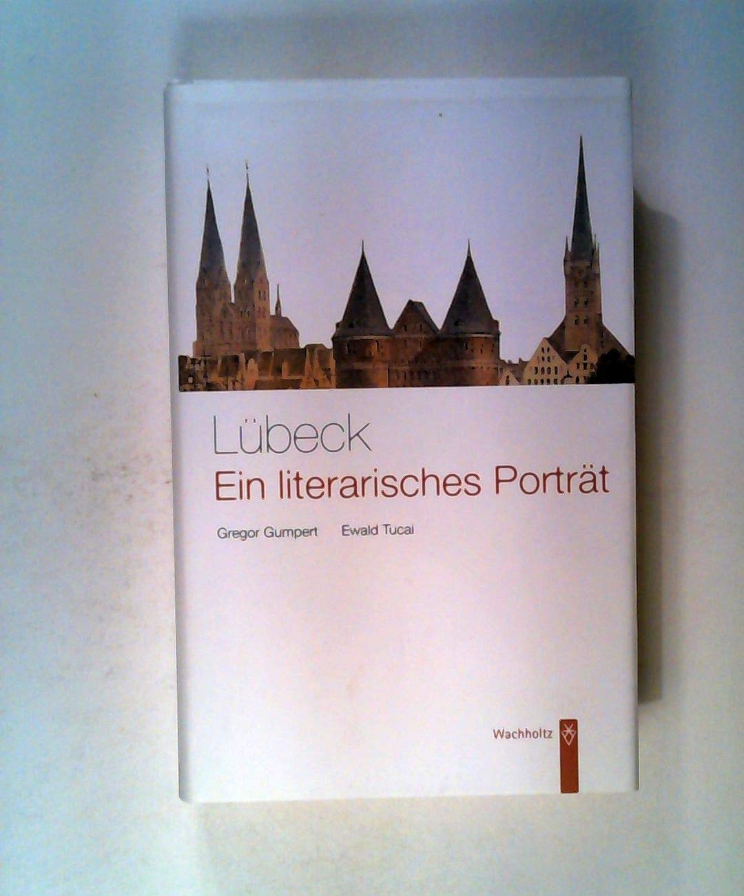 Lübeck. Ein literarisches Porträt Contemporary literature