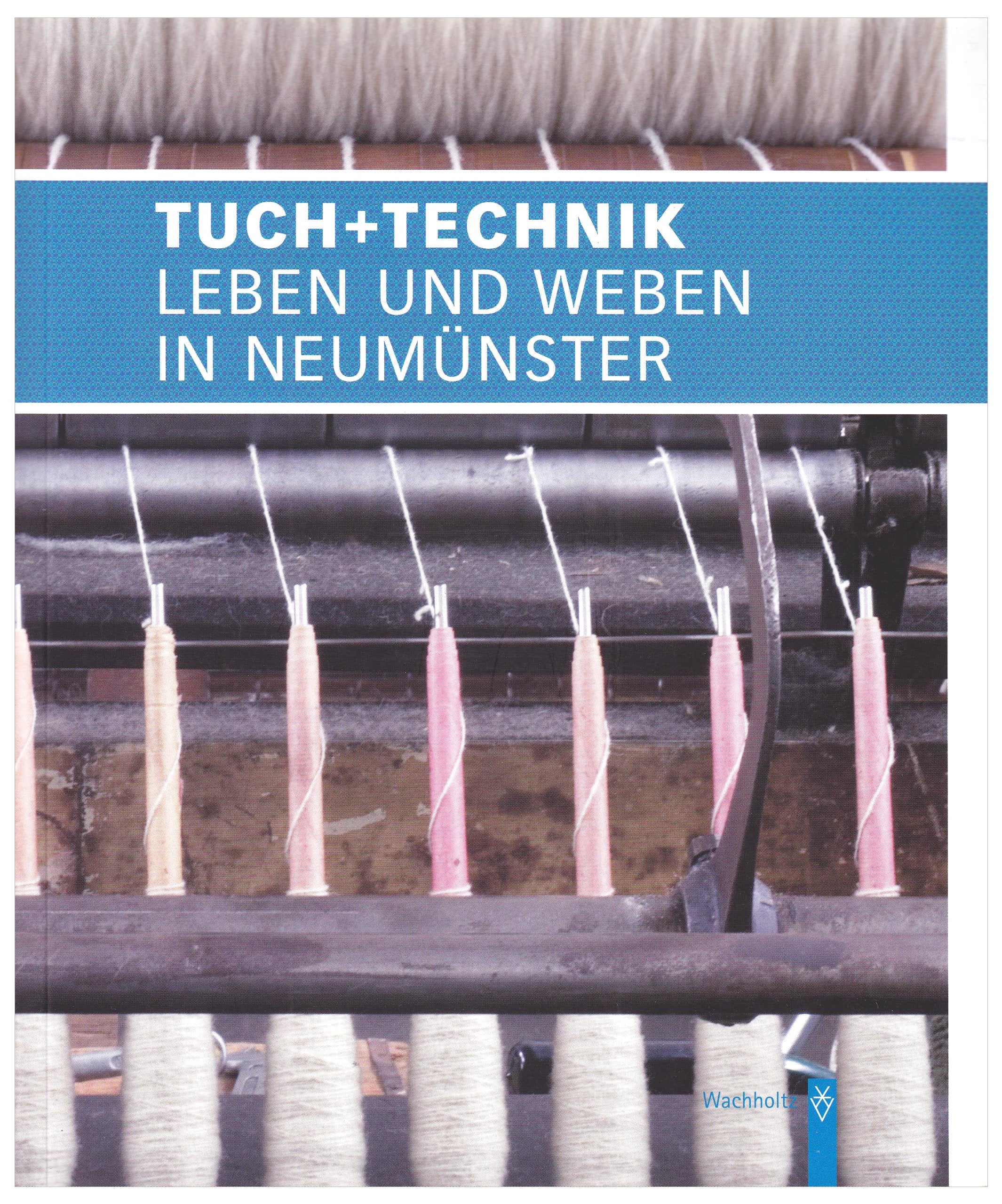 Tuch + Technik: Leben und Weben in Neumünster Politics & History