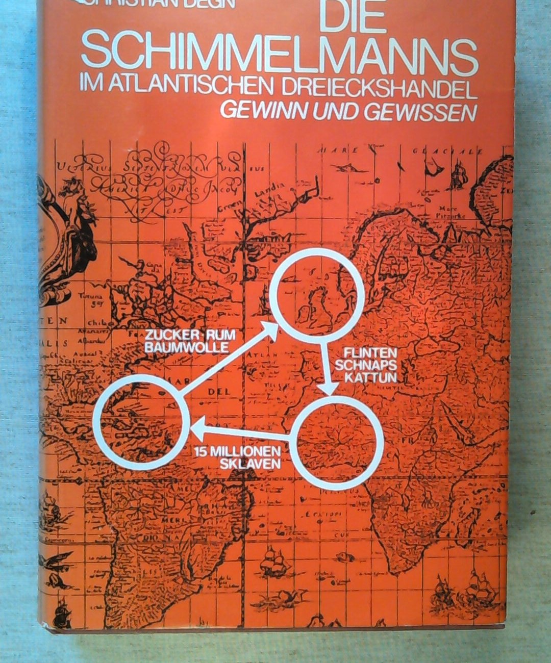 Die Schimmelmanns im atlantischen Dreieckshandel. Gewinn und Gewissen. Politics & History