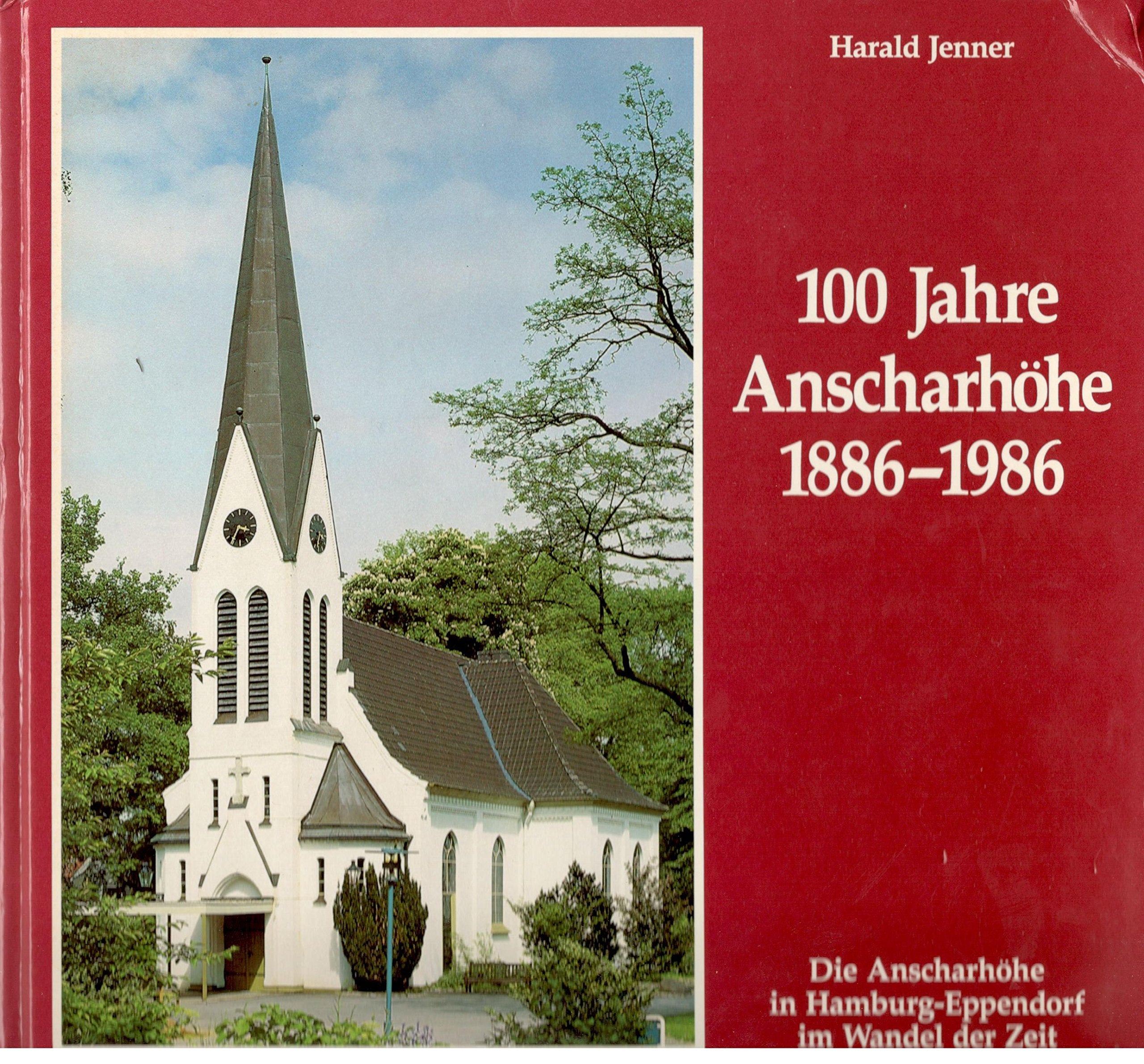 100 Jahre Anscharhöhe 1886-1986: Die Anscharhöhe in Hamburg Eppendorf im Wandel der Zeit Books