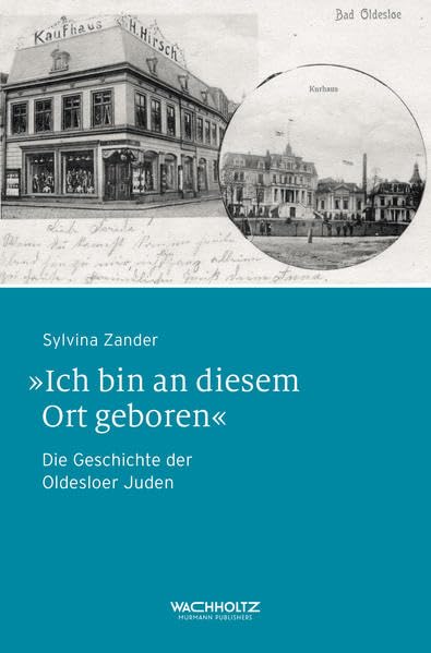"Ich bin an diesem Ort geboren" Die Geschichte der Oldesloer Juden Social Sciences