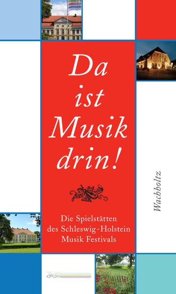 Da ist Musik drin!: Die Spielstätten des Schleswig-Holstein Musik Festivals Arts & Music