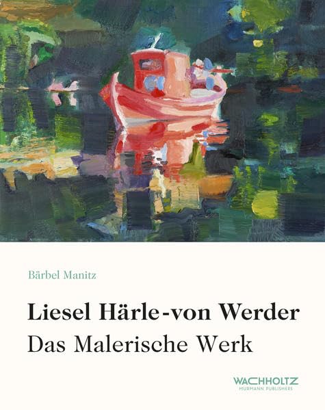 Liesel Härle-von Werder. Das malerische Werk Film, Art & Culture