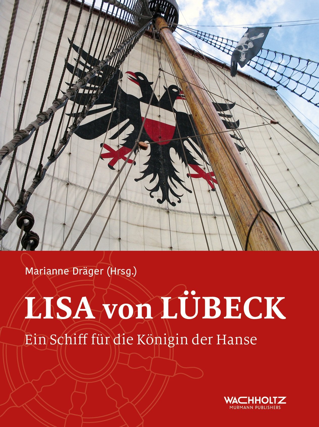 Lisa von Lübeck: Ein Schiff für die Königin der Hanse Books