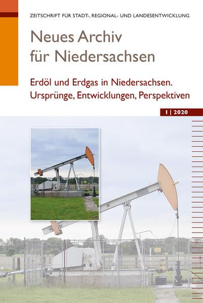 Neues Archiv für Niedersachsen 1.2020: Erdöl und Erdgas in Niedersachsen. Ursprünge, Entwicklungen und Perspektiven Law
