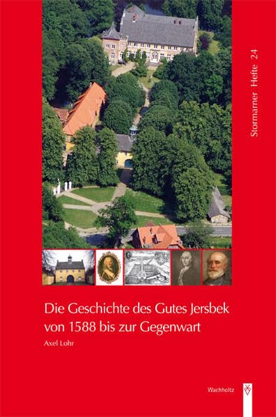 Die Geschichte des Gutes Jersbek von 1588 bis zur Gegenwart (Stormarner Hefte) Politics & History