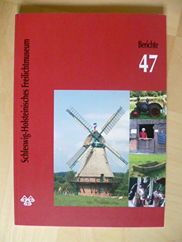 Berichte aus dem Schleswig-Holsteinischen Freilichtmuseum Heft 47/2011 Books