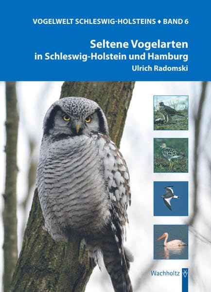 Vogelwelt Schleswig-Holsteins 6. Seltene Vogelarten in Schleswig-Holstein und Hamburg book