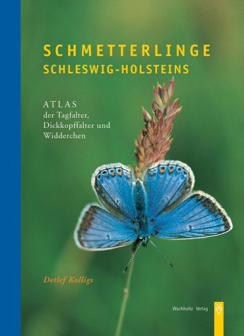 Schmetterlinge Schleswig-Holsteins - Atlas der Tagfalter, Dickkopffalter und Widderchen: Bilanz und Analyse der Gefährdungssituation Leisure, Home & Garden