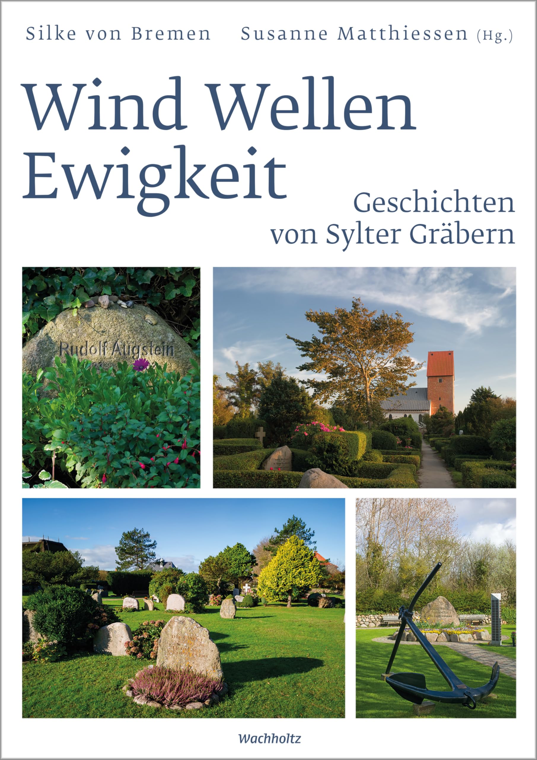 Wind Wellen Ewigkeit. Geschichten von Sylter Gräbern Leisure, Home & Garden