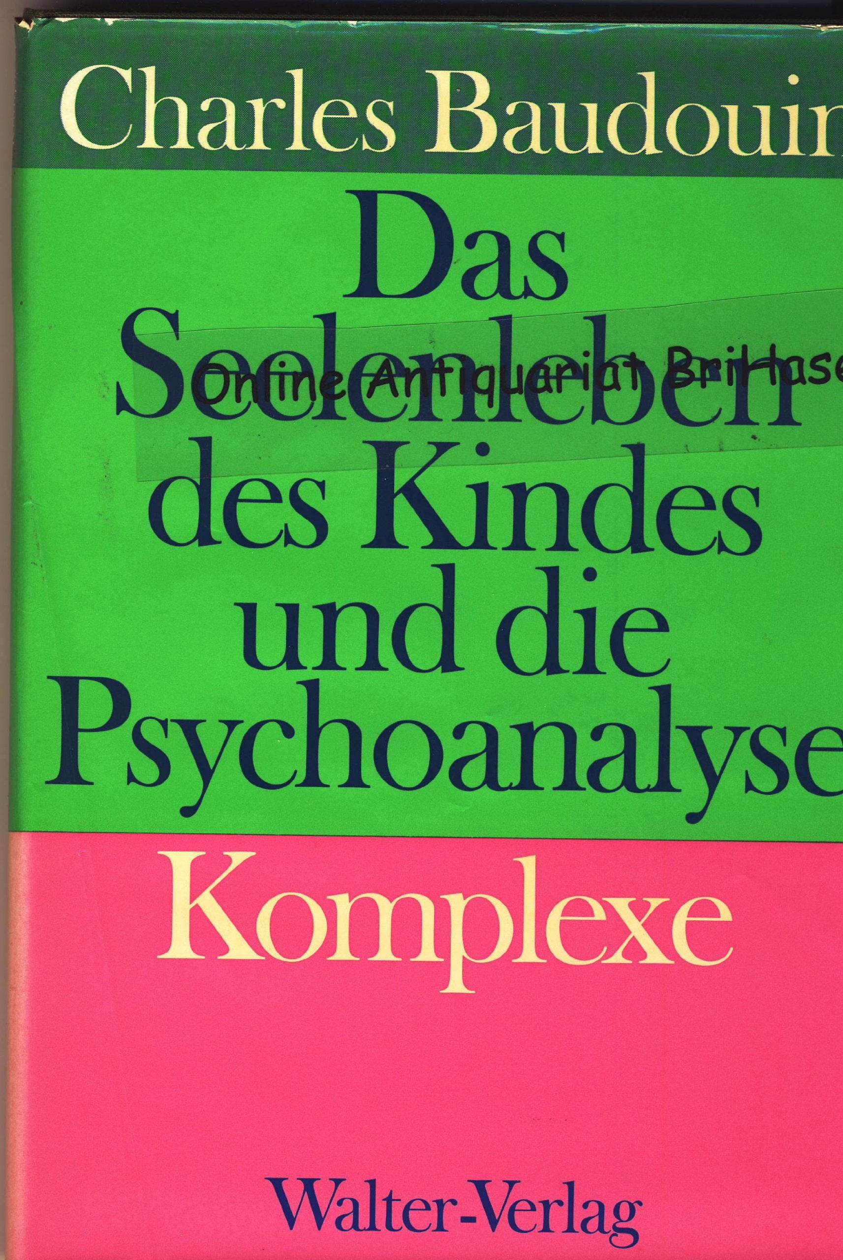 Das Seelenleben des Kindes und die Psychoanalyse. Band 1: Komplexe Books