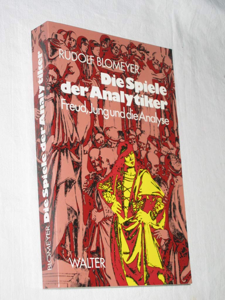 Die Spiele der Analytiker. Freud, Jung und die Analyse Psychology