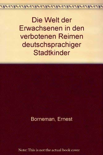 Die Welt der Erwachsenen. In den verbotenen Reimen deutschsprachiger Stadtkinder Social Sciences