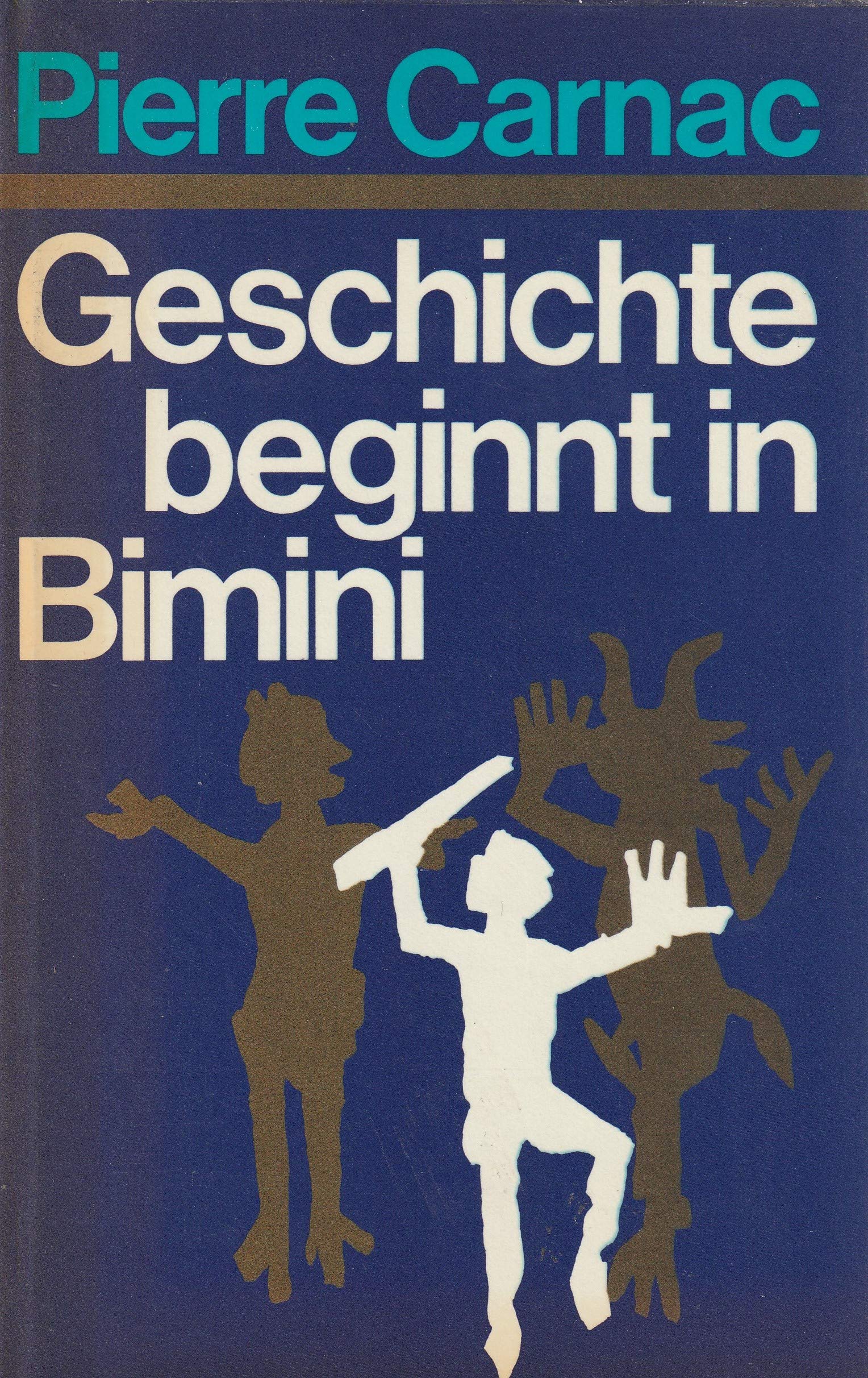 Geschichte beginnt in Bimini. Das Atlantis des Christoph Kolumbus Memories