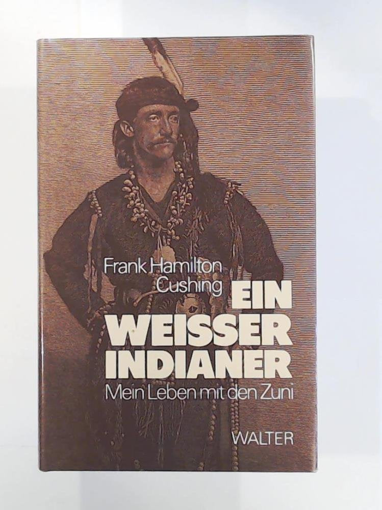 Ein weisser Indianer. Mein Leben mit den Zuni General education