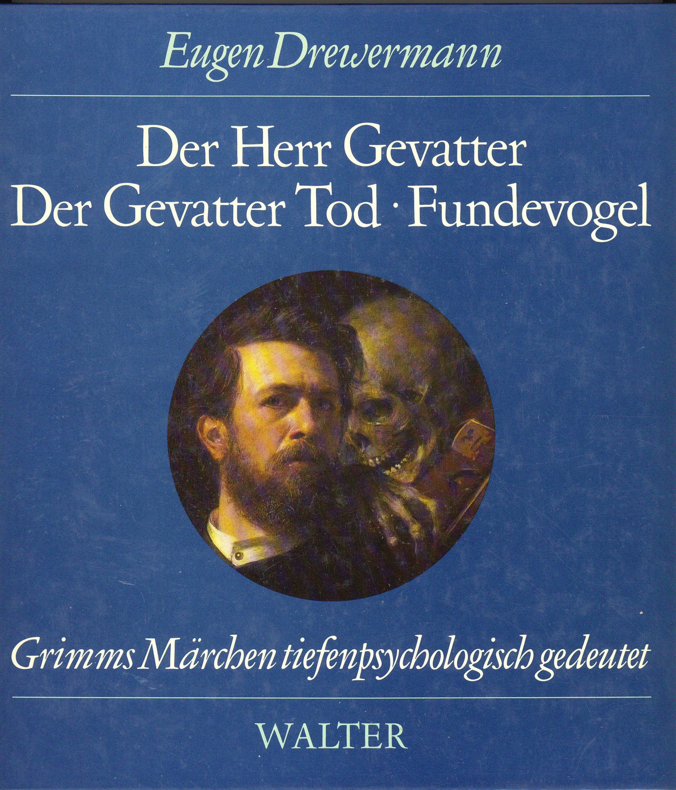 Der Herr Gevatter. Der Gevatter Tod. Fundevogel: Arzt und Tod im Märchen (Grimms Märchen tiefenpsychologisch gedeutet) Fiction