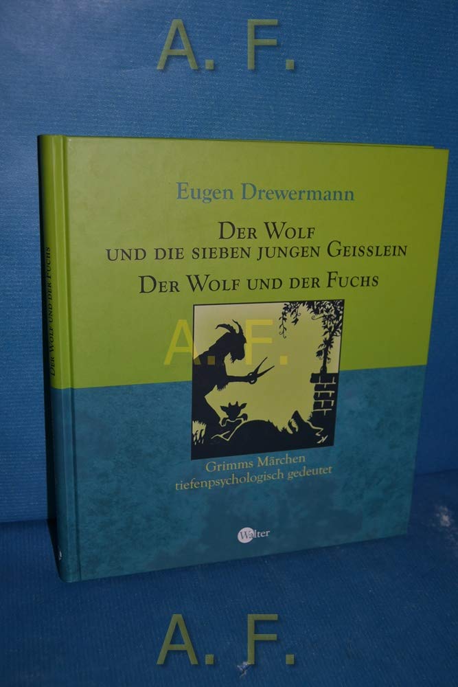 Der Wolf und die sieben Geißlein / Der Wolf und der Fuchs: Grimms Märchen tiefenpsychologisch gedeutet Books