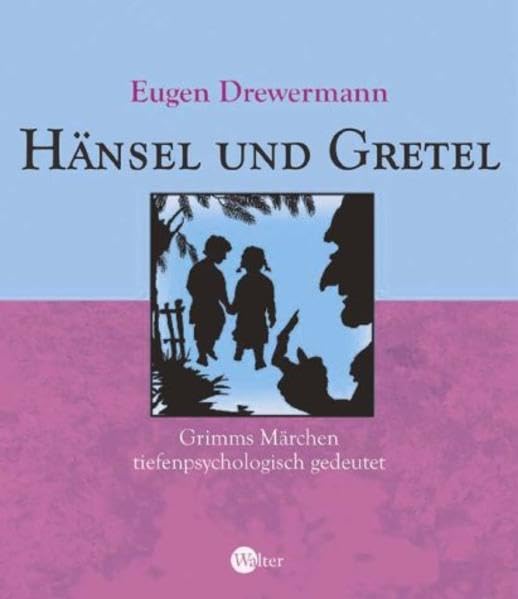 Hänsel und Gretel: Grimms Märchen tiefenpsychologisch gedeutet Books